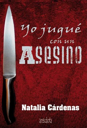 YO JUGUÉ CON UN ASESINO | 9788415819226 | CÁRDENAS RODRÍGUEZ,, NATALIA | Llibreria L'Illa - Llibreria Online de Mollet - Comprar llibres online