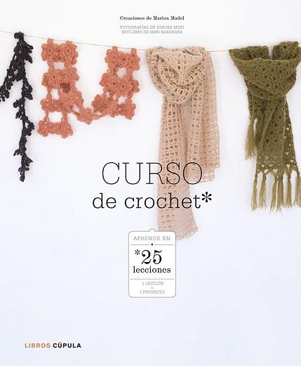 CURSO DE CROCHET | 9788448007973 | MADEL, MARION | Llibreria L'Illa - Llibreria Online de Mollet - Comprar llibres online