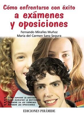 CÓMO ENFRENTARSE CON ÉXITO A EXÁMENES Y OPOSICIONES | 9788436825251 | MIRALLES MUÑOZ, FERNANDO/SANZ SEGURA, MARÍA DEL CA | Llibreria L'Illa - Llibreria Online de Mollet - Comprar llibres online