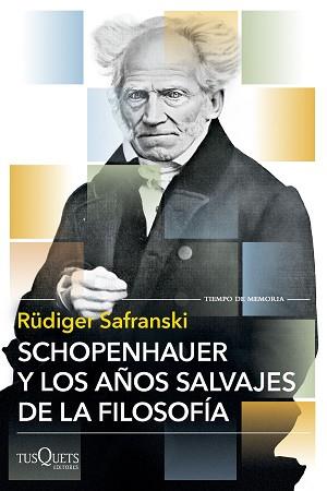 SCHOPENHAUER Y LOS AÑOS SALVAJES DE LA FILOSOFÍA | 9788411075732 | SAFRANSKI, RÜDIGER | Llibreria L'Illa - Llibreria Online de Mollet - Comprar llibres online