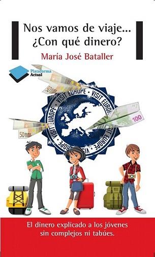 NOS VAMOS DE VIAJE CON QUÉ DINERO? | 9788415750505 | BATALLER SÁNCHEZ, MARÍA JOSÉ | Llibreria L'Illa - Llibreria Online de Mollet - Comprar llibres online