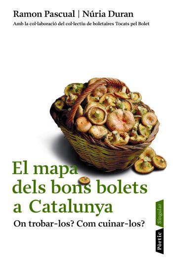 MAPA DELS BONS BOLETS A CATALUNYA, EL | 9788498090482 | PASCUAL, RAMON : DURAN, NURIA | Llibreria L'Illa - Llibreria Online de Mollet - Comprar llibres online