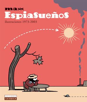 ESPIASUEÑOS. ILUSTRACIONES 1973-2003 | 9788478335350 | MAX | Llibreria L'Illa - Llibreria Online de Mollet - Comprar llibres online