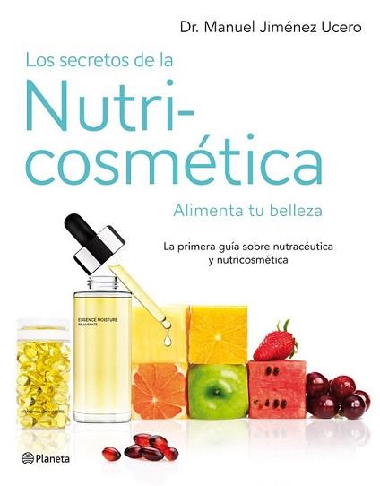 SECRETOS DE LA NUTRICOSMETICA, LOS | 9788408007630 | JIMENEZ UCERO, MANUEL | Llibreria L'Illa - Llibreria Online de Mollet - Comprar llibres online