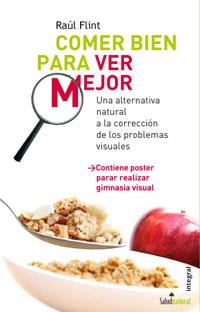 COMER BIEN PARA VER MEJOR | 9788498670820 | FLINT, RAUL | Llibreria L'Illa - Llibreria Online de Mollet - Comprar llibres online