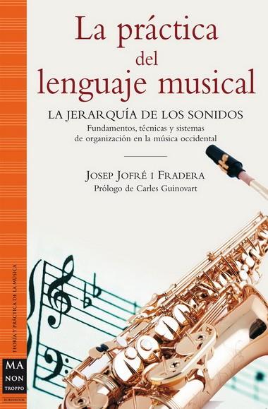 PRACTICA DEL LENGUAJE MUSICAL, LA | 9788496924628 | JOFRE I FRADERA, JOSEP | Llibreria L'Illa - Llibreria Online de Mollet - Comprar llibres online