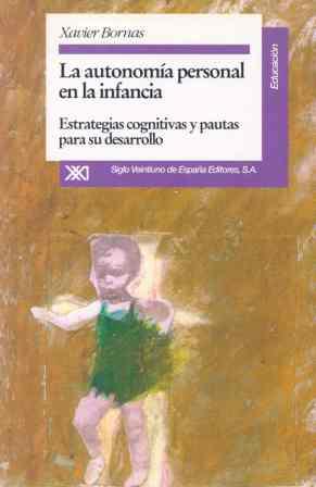 AUTONOMIA PERSONAL EN LA INFANCIA, LA | 9788432308505 | BORNAS, XAVIER | Llibreria L'Illa - Llibreria Online de Mollet - Comprar llibres online