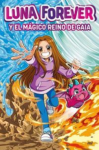 LUNA FOREVER Y EL MÁGICO REINO DE GAIA | 9788427052628 | LUNA FOREVER | Llibreria L'Illa - Llibreria Online de Mollet - Comprar llibres online