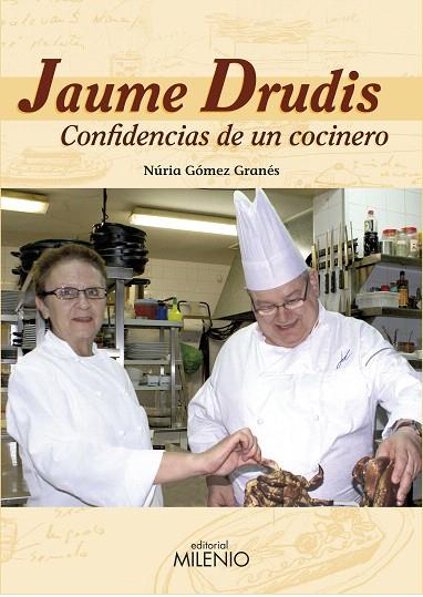 JAUME DRUDIS CONFIDENCIAS DE UN COCINERO | 9788497432733 | GOMEZ GRANES, NURIA | Llibreria L'Illa - Llibreria Online de Mollet - Comprar llibres online