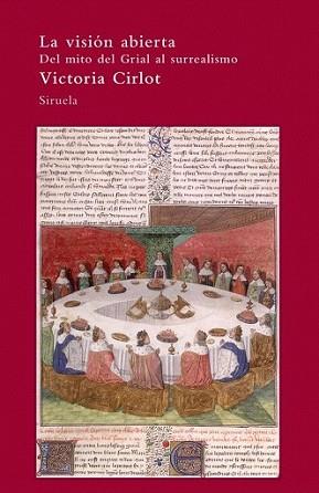 VISION ABIERTA. DEL MITO DEL GRIAL AL SURREALISMO, LA | 9788498414394 | CIRLOT, VICTORIA | Llibreria L'Illa - Llibreria Online de Mollet - Comprar llibres online