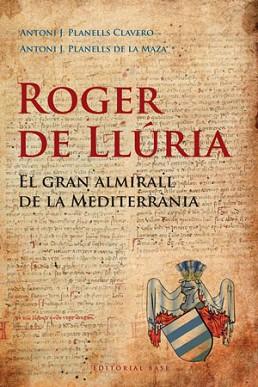 ROGER DE LLURIA | 9788492437184 | PLANELLS CLAVERO, ANTONI J. | Llibreria L'Illa - Llibreria Online de Mollet - Comprar llibres online