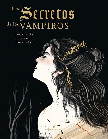 SECRETOS DE LOS VAMPIROS, LOS | 9788419158185 | LÉGÈRE, JULIE/WHYTE, ELSA/PÉREZ, LAURA | Llibreria L'Illa - Llibreria Online de Mollet - Comprar llibres online