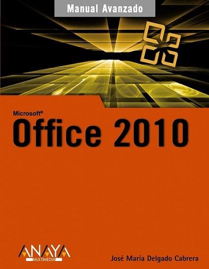 OFFICE 2010 | 9788441527782 | DELGADO, JOSÉ MARÍA | Llibreria L'Illa - Llibreria Online de Mollet - Comprar llibres online