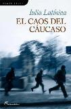 CAOS DEL CAUCASO, EL | 9788493703868 | LATINIMA, IULIA | Llibreria L'Illa - Llibreria Online de Mollet - Comprar llibres online