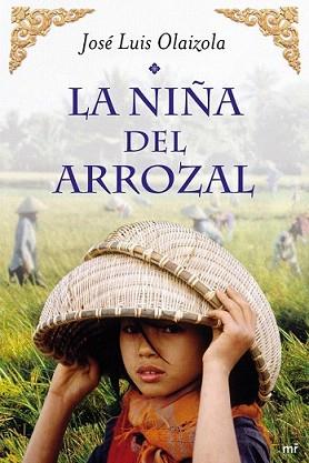 NIÑA DEL ARROZAL, LA | 9788427037380 | OLAIZOLA, JOSE LUIS | Llibreria L'Illa - Llibreria Online de Mollet - Comprar llibres online