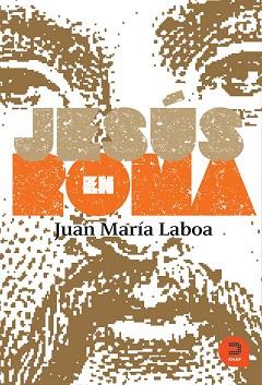 JESÚS EN ROMA | 9788493968373 | LABOA GALLEGO, JUAN Mª | Llibreria L'Illa - Llibreria Online de Mollet - Comprar llibres online