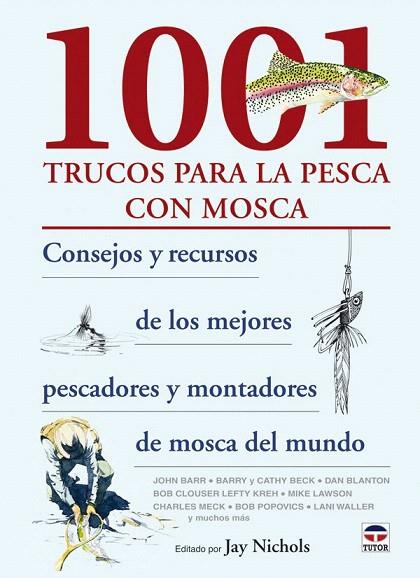 1001 TRUCOS PARA LA PESCA CON MOSCA | 9788479028022 | NICHOLS JAY | Llibreria L'Illa - Llibreria Online de Mollet - Comprar llibres online