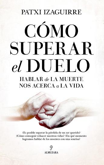 CÓMO SUPERAR EL DUELO | 9788418952654 | IZAGUIRRE, PATXI | Llibreria L'Illa - Llibreria Online de Mollet - Comprar llibres online