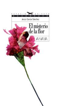 MISTERIO DE LA FLOR, EL | 9788466753562 | GARCÍA SÁNCHEZ, JESÚS