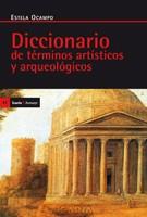 DICCIONARIO DE TERMINOS ARTISTICOS Y ARQUEOLOGICOS | 9788474261912 | OCAMPO, ESTELA | Llibreria L'Illa - Llibreria Online de Mollet - Comprar llibres online