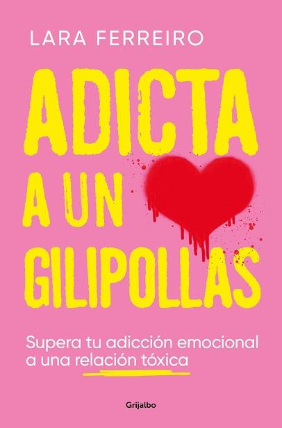 ADICTA A UN GILIPOLLAS | 9788425363559 | FERREIRO, LARA | Llibreria L'Illa - Llibreria Online de Mollet - Comprar llibres online