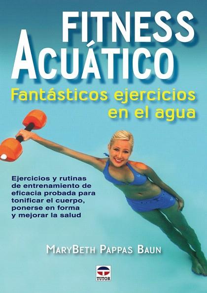 FITNESS ACUATICO | 9788479028060 | PAPPAS BAUN, MARYBETH | Llibreria L'Illa - Llibreria Online de Mollet - Comprar llibres online