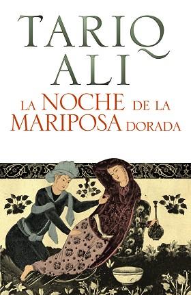 NOCHE DE LA MARIPOSA DORADA, LA | 9788420609119 | ALI, TARIQ | Llibreria L'Illa - Llibreria Online de Mollet - Comprar llibres online