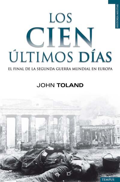 CIEN ULTIMOS DIAS, LOS | 9788493618124 | TOLAND, JOHN | Llibreria L'Illa - Llibreria Online de Mollet - Comprar llibres online