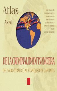 ATLAS AKAL DE LA CRIMINALIDAD FINANCIERA : DEL NARCOTRAFICO | 9788446011781 | MAILLARD, JEAN | Llibreria L'Illa - Llibreria Online de Mollet - Comprar llibres online