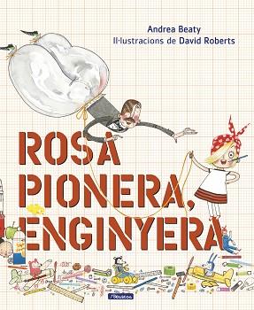 ROSA PIONERA ENGINYERA | 9788448850975 | BEATY, ANDREA/ROBERTS, DAVID | Llibreria L'Illa - Llibreria Online de Mollet - Comprar llibres online