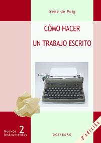 COMO HACER UN TRABAJO ESCRITO | 9788480630597 | IRENE DE PUIG | Llibreria L'Illa - Llibreria Online de Mollet - Comprar llibres online