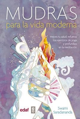 MUDRAS PARA LA VIDA MODERNA | 9788441436688 | SARADANANDA, SWAMI | Llibreria L'Illa - Llibreria Online de Mollet - Comprar llibres online