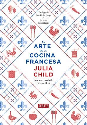 ARTE DE LA COCINA FRANCESA | 9788499922973 | CHILD,JULIA/BERTHOLLE,LOUISETTE/BECK,SIM | Llibreria L'Illa - Llibreria Online de Mollet - Comprar llibres online