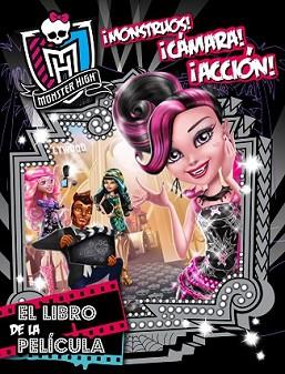 MONSTER HIGH. ¡MONSTRUOS, CÁMARA, ACCIÓN! EL LIBRO DE LA PELÍCULA | 9788437200828 | VARIOS AUTORES | Llibreria L'Illa - Llibreria Online de Mollet - Comprar llibres online