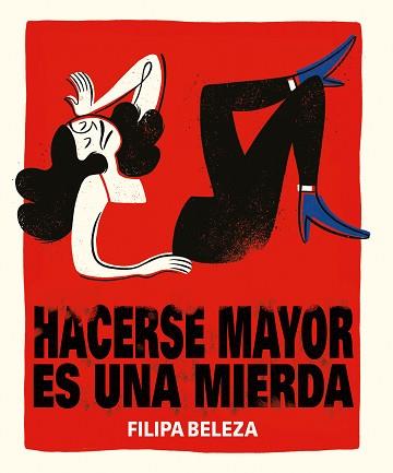 HACERSE MAYOR ES UNA MIERDA | 9788494980893 | BELEZA, FILIPA | Llibreria L'Illa - Llibreria Online de Mollet - Comprar llibres online