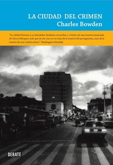 CIUDAD DEL CRIMEN, LA | 9788483069349 | BOWDEN, CHARLES | Llibreria L'Illa - Llibreria Online de Mollet - Comprar llibres online