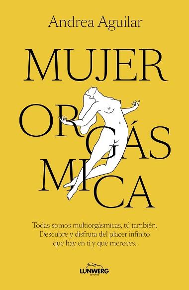 MUJER ORGÁSMICA | 9788410378070 | AGUILAR, ANDREA | Llibreria L'Illa - Llibreria Online de Mollet - Comprar llibres online