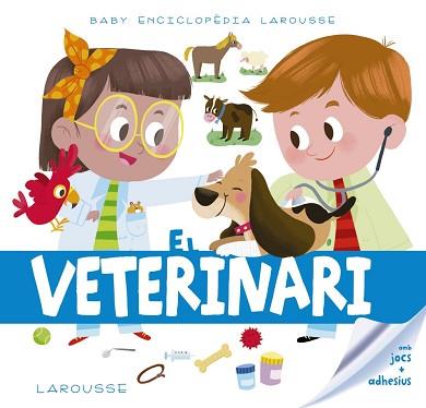 VETERINARI, EL | 9788417273217 | LAROUSSE EDITORIAL | Llibreria L'Illa - Llibreria Online de Mollet - Comprar llibres online