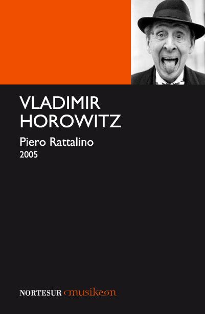 VLADIMIR HOROWITZ | 9788493636906 | RATTALINO, PIERO | Llibreria L'Illa - Llibreria Online de Mollet - Comprar llibres online