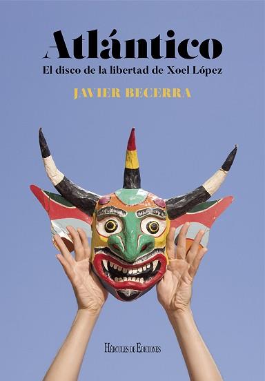 ATLANTICO. EL DISCO DE LA LIBERTAD DE XOEL LÓPEZ | 9788418966415 | BECERRA, JAVIER | Llibreria L'Illa - Llibreria Online de Mollet - Comprar llibres online