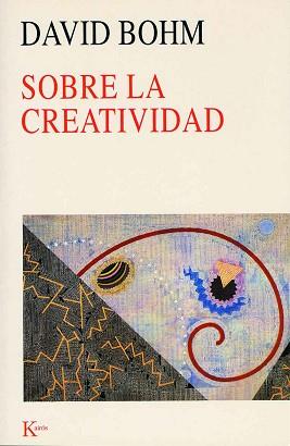 SOBRE LA CREATIVIDAD | 9788472455269 | BOHM, DAVID | Llibreria L'Illa - Llibreria Online de Mollet - Comprar llibres online