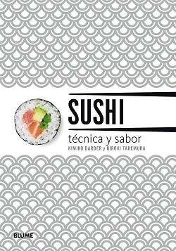 SUSHI. TÉCNICA Y SABOR (2018) | 9788417254643 | BARBER, KIMIKO | Llibreria L'Illa - Llibreria Online de Mollet - Comprar llibres online