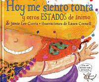 HOY ME SIENTO TONTA Y OTROS ESTADOS DE ANIMO | 9788484880400 | LEE CURTIS, JAMIE / CORNELL, LAURA | Llibreria L'Illa - Llibreria Online de Mollet - Comprar llibres online