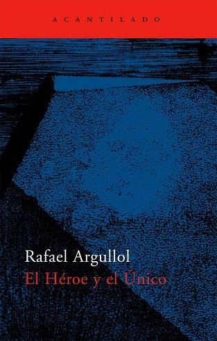 HEROE Y EL UNICO, EL | 9788496834323 | ARGULLOL, RAFAEL | Llibreria L'Illa - Llibreria Online de Mollet - Comprar llibres online