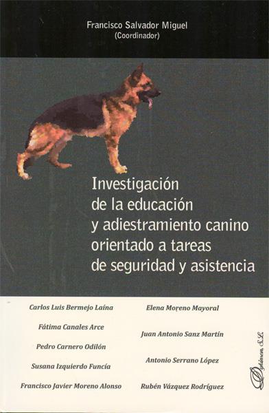 INVESTIGACION DE LA EDUCACION Y ADIESTRAMIENTO CAN | 9788499820200 | SALVADOR MIGUEL, FRANCISCO | Llibreria L'Illa - Llibreria Online de Mollet - Comprar llibres online