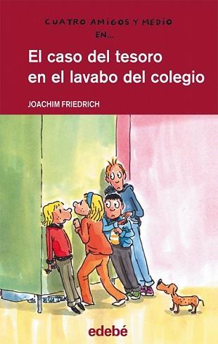 CASO DEL TESORO EN EL LAVABO DEL COLEGIO, EL | 9788468307268 | FRIEDRICH, JOACHIM | Llibreria L'Illa - Llibreria Online de Mollet - Comprar llibres online