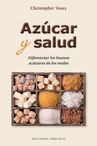 AZÚCAR Y SALUD | 9788491113089 | VASEY, CHRISTOPHER | Llibreria L'Illa - Llibreria Online de Mollet - Comprar llibres online