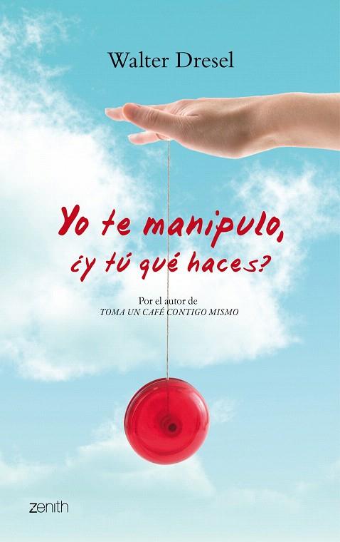 YO TE MANIPULO Y TU QUE HACES? | 9788408079798 | DRESEL, WALTER | Llibreria L'Illa - Llibreria Online de Mollet - Comprar llibres online