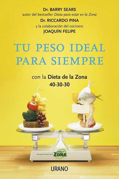 TU PESO IDEAL PARA SIEMPRE | 9788479538064 | SEARS, BARRY / PINA, RICCARDO | Llibreria L'Illa - Llibreria Online de Mollet - Comprar llibres online