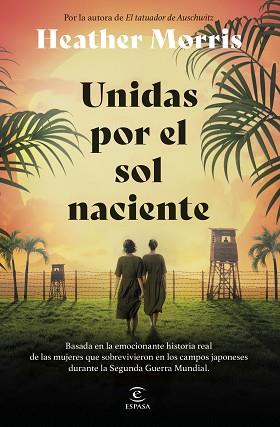 UNIDAS POR EL SOL NACIENTE | 9788467075847 | MORRIS, HEATHER | Llibreria L'Illa - Llibreria Online de Mollet - Comprar llibres online